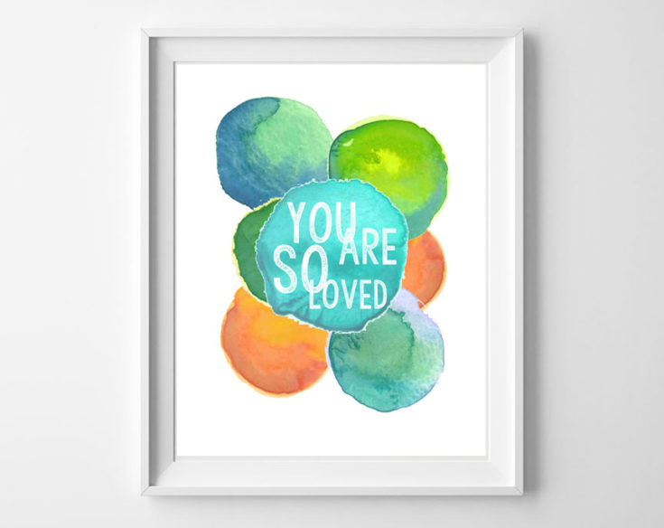 You Are So Loved Free Printable Art You Are So Loved Free Printable Art