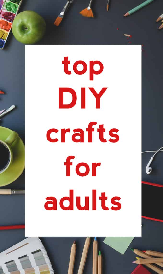 Crafts for Adults {DIY Craft Ideas for Adults}