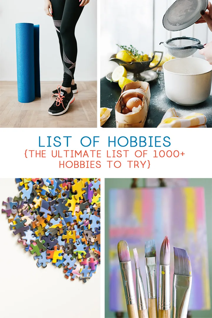 List Of Hobbies The Ultimate List Of 1000 Hobbies To Try